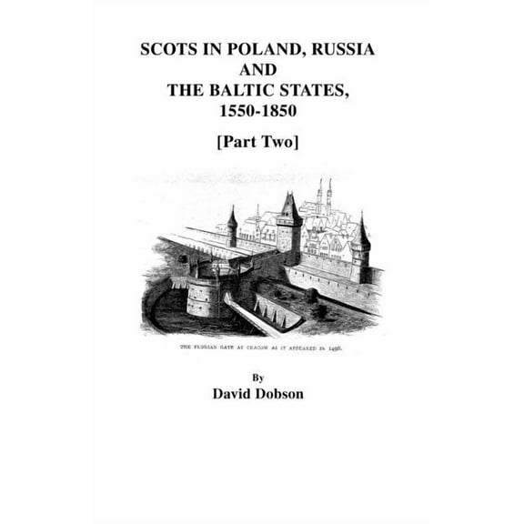Scots in Poland, Russia, and the Baltic States, 1550-1850 [Part Two], (Paperback)