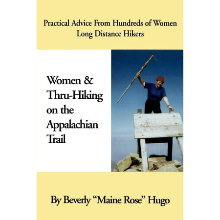 Official Guides to the Appalachian Trail: Women and Thru-Hiking on the Appalachian Trail: Practical Advice from Hundreds of Women Long-Distance Hikers