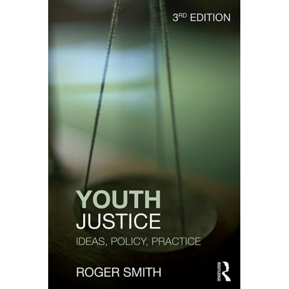 Youth Justice: Ideas, Policy, Practice, (Paperback)