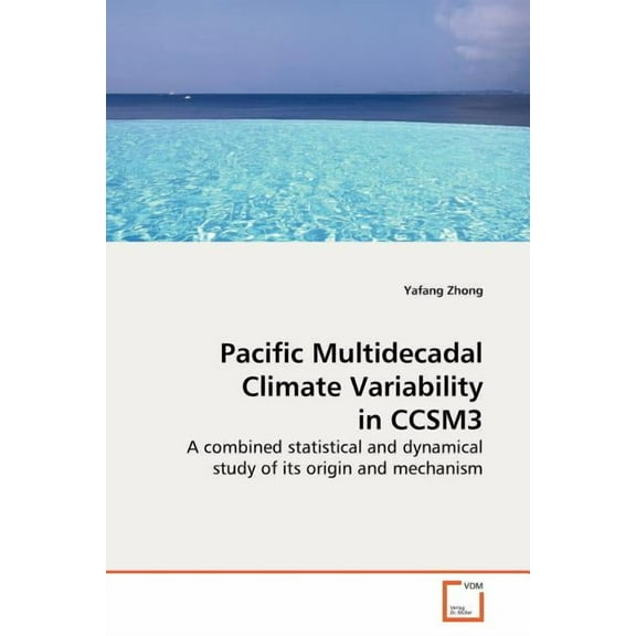 Pacific Multidecadal Climate Variability in CCSM3 (Paperback)