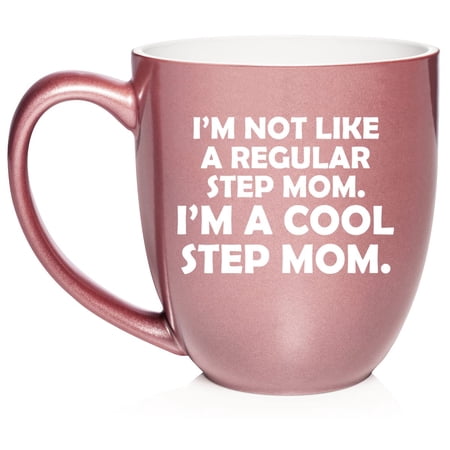 I'm Not Like A Regular Step Mom I'm A Cool Step Mom Funny Mother Mother's Day Gift Ceramic Coffee Mug Tea Cup Gift for Her, Friend, Grandma, Sister (16oz Rose Gold)