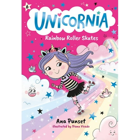 Unicornia Unicornia: Rainbow Roller Skates: (A Magical Chapter Book for Kids Ages 5-7 about Friendship, Fun, and Rainbow-Sparkle R, (Paperback)