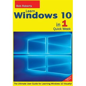Pre-Owned Learn Windows 10 in 1 Easy Week : Beginner to Pro: The Ultimate User Guide for Learning Windows 10 Visually!