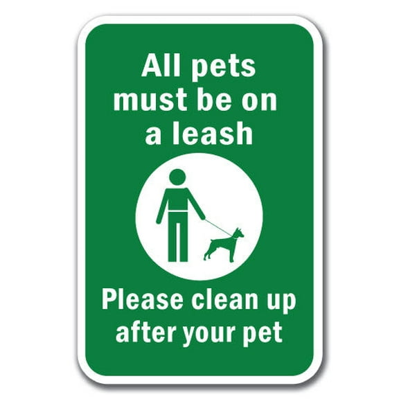 All Pets Must Be On A Leash Please Clean Up After Your Pet Sign 12" x 18" Heavy Gauge Aluminum Signs