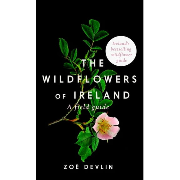 Wildflowers of Ireland: A Field Guide, (Paperback)