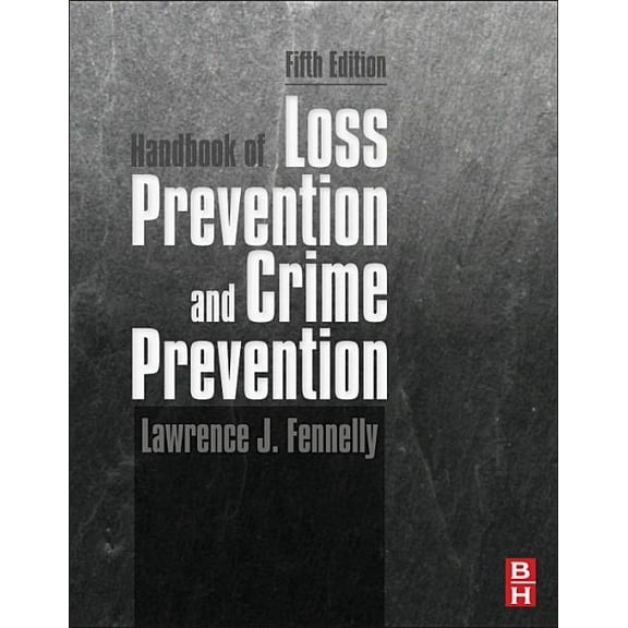 Handbook of Loss Prevention and Crime Prevention, (Hardcover)