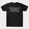 thumbnail image 1 of Canceling Your Issues White Funny Sarcastic Modern Humor T-Shirt, S-5XL, 1 of 4