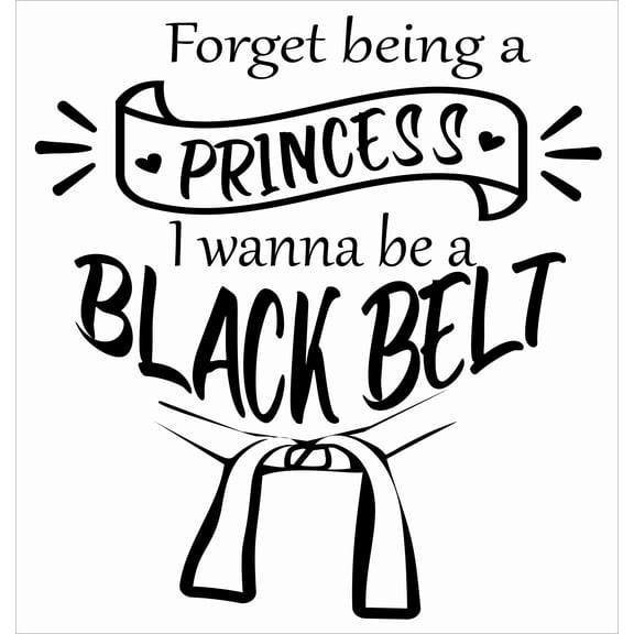 DIY Stick And Peel Home Wall Art Vinyl Adhesive Girl Wanna Be Martial Artist Quotes Decal 20" x 21" - Forget Being A Princess I Wanna Be A Black Belt | Bedroom Living Room Quotes Decoration Sticker