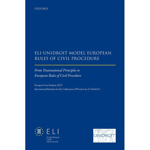 Eli  " Unidroit Model European Rules of Civil Procedure: From Transnational Principles to European Rules of Civil , (Hardcover)