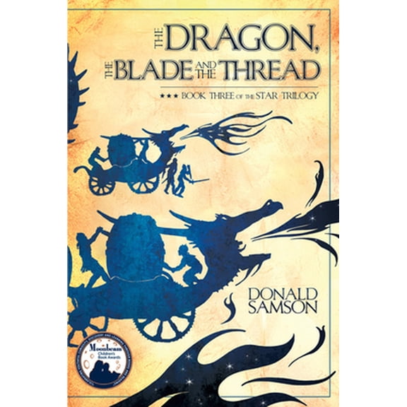 Pre-Owned The Star Trilogy: The Dragon, the Blade and the Thread : Book Three of the Star Trilogy (Series #3) (Paperback)