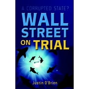 Wall Street on Trial: A Corrupted State?, Used [Hardcover]