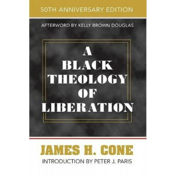A Black Theology of Liberation: 50th Anniversary Edition