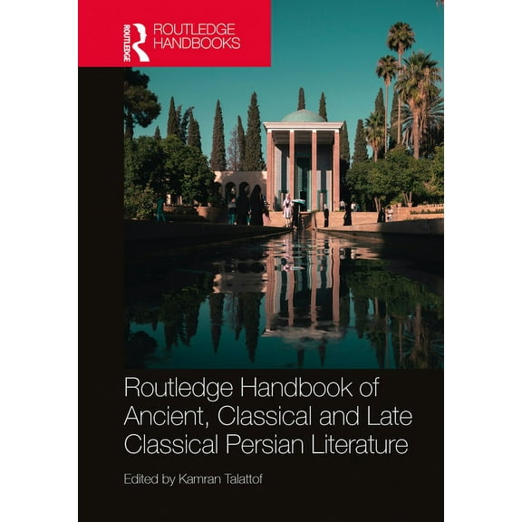 Routledge Handbook of Ancient, Classical and Late Classical Persian Literature, (Paperback)
