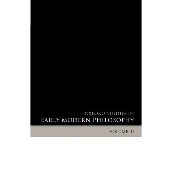 Oxford Studies in Early Modern Philosoph Oxford Studies in Early Modern Philosophy: Volume III, Book III, (Paperback)