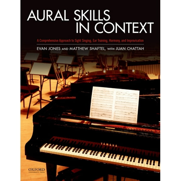 Aural Skills in Context: A Comprehensive Approach to Sight Singing, Ear Training, Keyboard Harmony, and Improvisation, (Spiral-Bound)