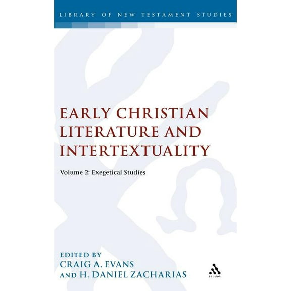 Library of New Testament Studies Early Christian Literature and Intertextuality: Volume 2: Exegetical Studies, Book 392, (Hardcover)