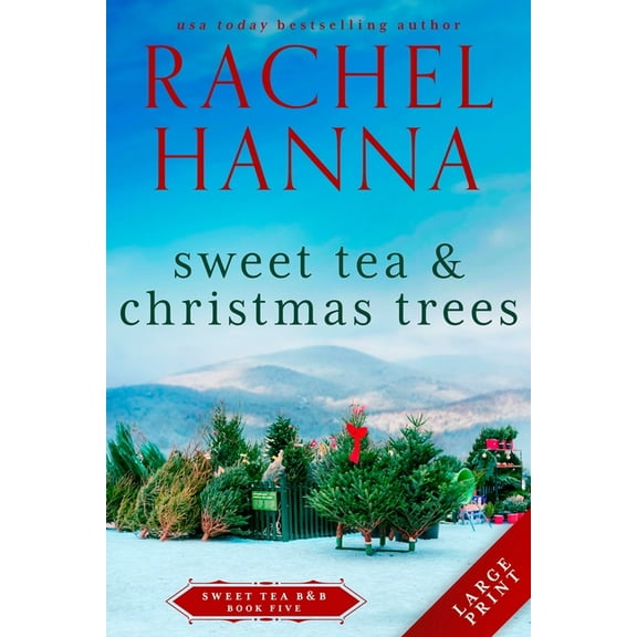 Sweet Tea B&b Sweet Tea & Christmas Trees, Book 5, (Paperback)