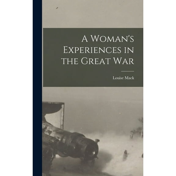 A Woman's Experiences in the Great War, (Hardcover)