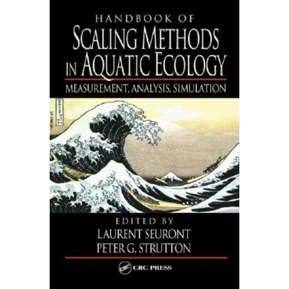 Handbook of Scaling Methods in Aquatic Ecology: Measurement, Analysis, Simulation, (Hardcover)