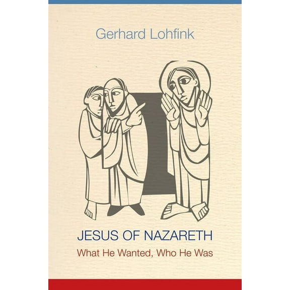 Jesus of Nazareth: What He Wanted, Who He Was, (Paperback)