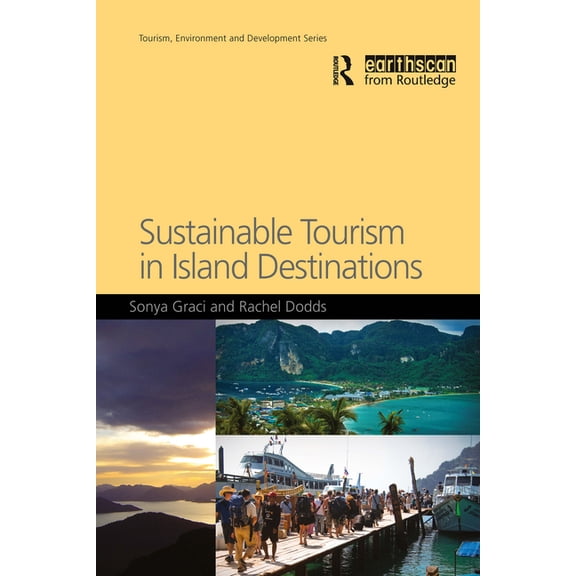 Tourism, Environment and Development Sustainable Tourism in Island Destinations, (Hardcover)