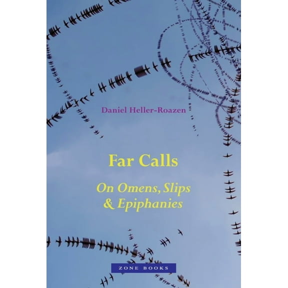 Far Calls: On Omens, Slips, & Epiphanies, (Hardcover)