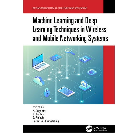 Big Data for Industry 4.0 Machine Learning and Deep Learning Techniques in Wireless and Mobile Networking Systems, (Hardcover)
