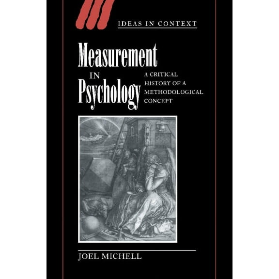 Ideas in Context Measurement in Psychology: A Critical History of a Methodological Concept, Book 53, (Hardcover)