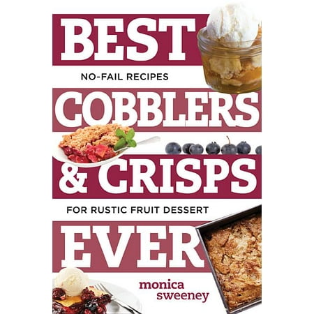 ISBN 9781581573923 product image for Best Ever: Best Cobblers and Crisps Ever : No-Fail Recipes for Rustic Fruit Dess | upcitemdb.com
