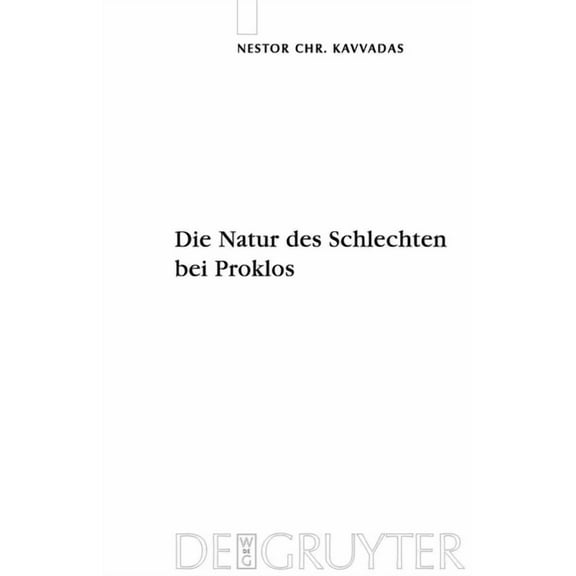 Quellen Und Studien Zur Philosophie Die Natur des Schlechten bei Proklos, Book 93, (Hardcover)