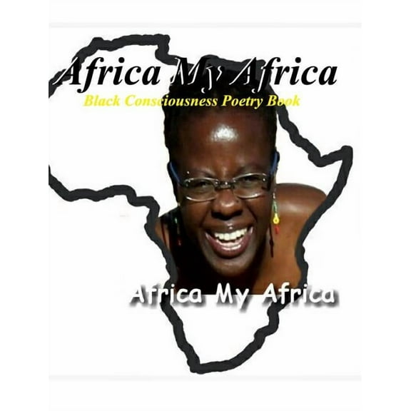 Africa My Africa: Black Consciousness Poetry Book!, (Hardcover)