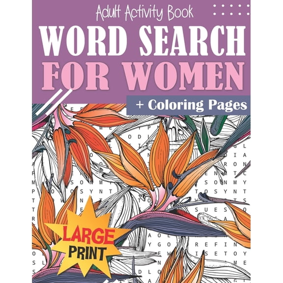Word Search and Coloring Book for Women Large Print: Adult Activity Book. Female Categories, over 1250 Words! Brain Exercise, Fun and Relaxation in One! (Paperback)