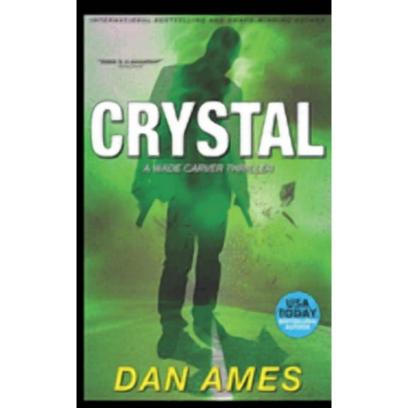 Crystal: A Wade Carver Thriller (Paperback) by Dan Ames
