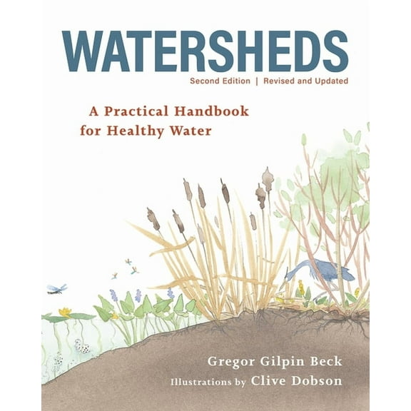 Watersheds: A Practical Handbook for Healthy Water, (Paperback)