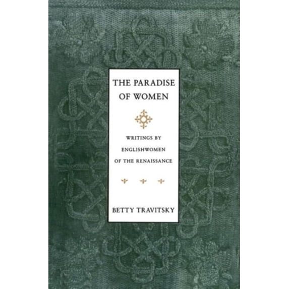 Pre-Owned The Paradise of Women: Writings by Englishwomen in the Renaissance (Paperback) 0231068859 9780231068857