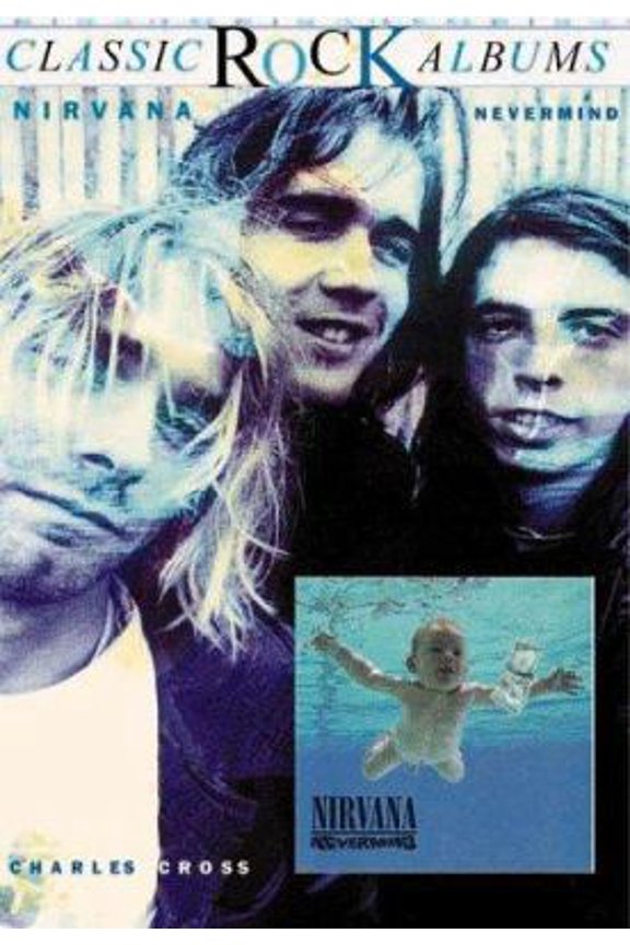 Pre-Owned Nirvana: Nevermind (Classic Rock Albums) (Paperback) 0028647750 9780028647753