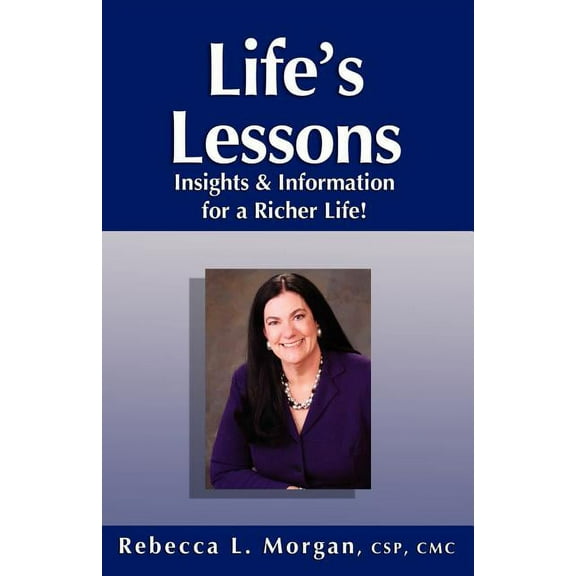 Life's Lessons Insights and Information for a Richer Life, (Paperback)