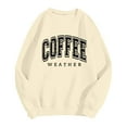 thumbnail image 4 of UJNDER Women's Sweatshirt COFFEE WEATHER Letter Print Round Neck Pullover Long Sleeve Casual Fall Beige M, 4 of 4