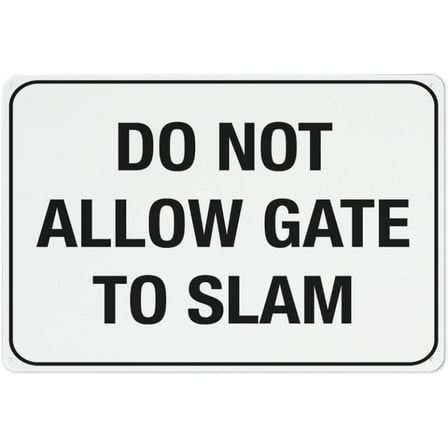 Do Not Allow Gate To Slam Sign 12 X 8 Inches Aluminum Sign Reflective - Uv Protected, Waterproof, Weatherproof And Fade Resistant - 4Pre-Drilled Holes