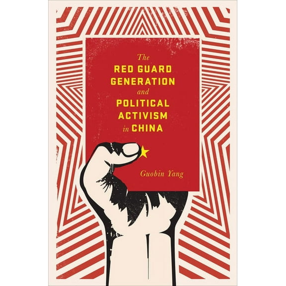 Studies of the Weatherhead East Asian In The Red Guard Generation and Political Activism in China, (Paperback)