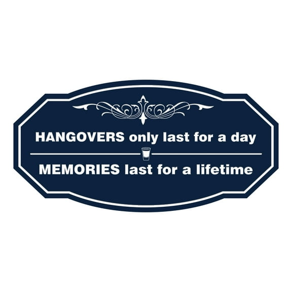 Signs ByLITA Victorian Hangovers only last for a day memories last for a lifetime ABS Plastic | Laser Engraved | Easy Installation | Elegant Design Sign (Navy Blue / White) - Large