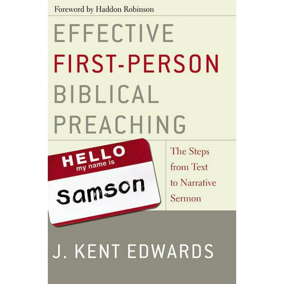 Effective First-Person Biblical Preaching: The Steps from Text to Narrative Sermon, (Paperback)