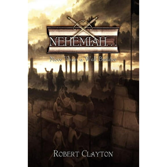 Nehemiah. . . (Paperback) by Robert Clayton