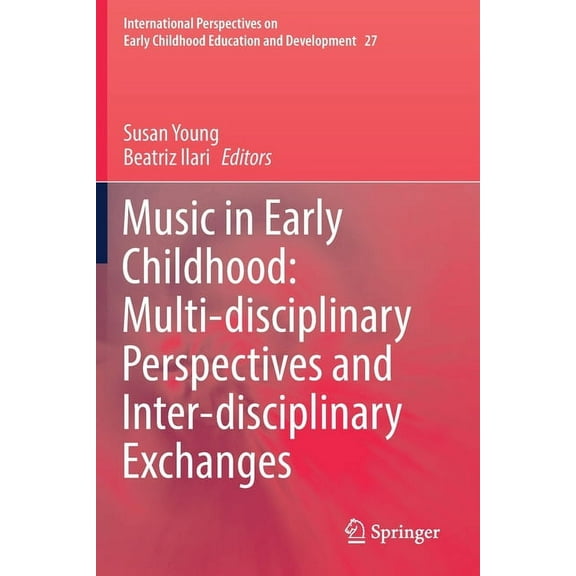 International Perspectives on Early Chil Music in Early Childhood: Multi-Disciplinary Perspectives and Inter-Disciplinary Exchanges, Book 27, (Paperback)
