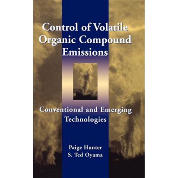 Pre-Owned Control of Volatile Organic Compound Emissions: Conventional and Emerging Technologies, (Hardcover)