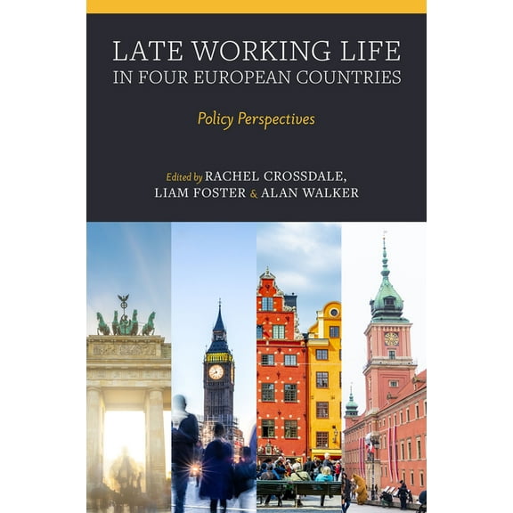 Late Working Life in Four European Countries: Policy Perspectives, (Hardcover)