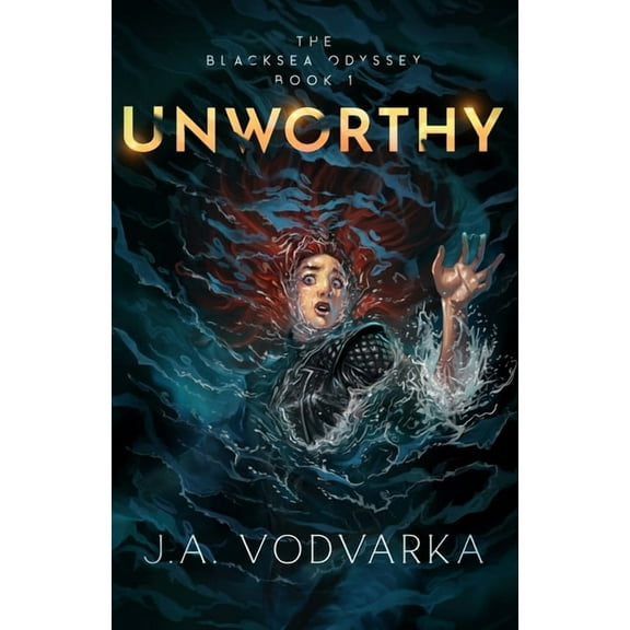 The Blacksea Odyssey Unworthy: The Blacksea Odyssey Book 1, Book 1, (Paperback)