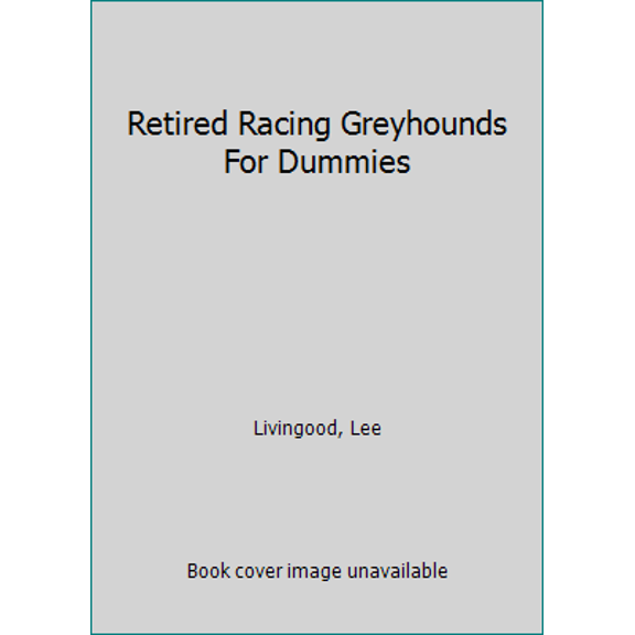 Pre-Owned Retired Racing Greyhounds For Dummies (Paperback) 0764552767