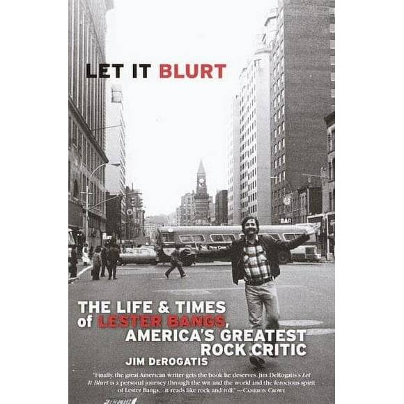Let It Blurt : The Life and Times of Lester Bangs, America's Greatest Rock Critic 9780767905091 Used / Pre-owned