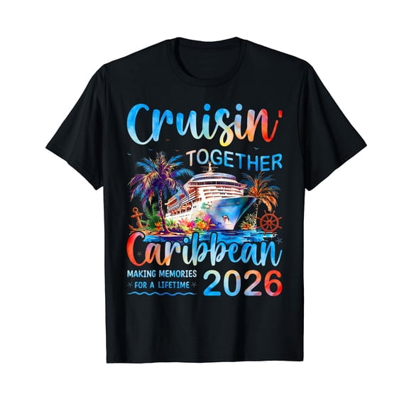 Caribbean Cruise 2026 Family Vacation Cruisin’ Together T-Shirt